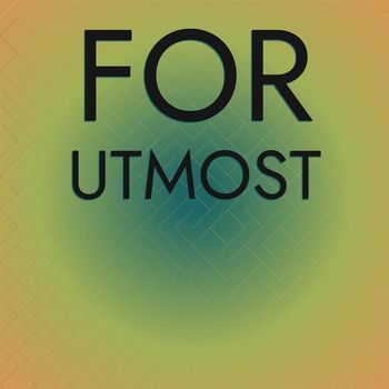 Various Artists - For Utmost