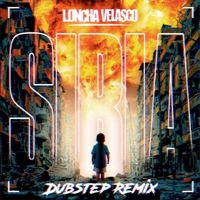 Loncha Velasco - Siria (Dubstep Remix)