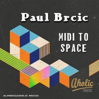 Paul Brcic - Midi to Space