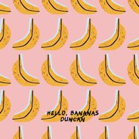 Duncan - Hello Bananas