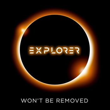 Explorer - Won't Be Removed