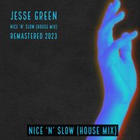 Jesse Green - Nice 'N' Slow (Remastered 2023) (House Mix)