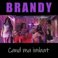 Brandy - Cand ma imbat