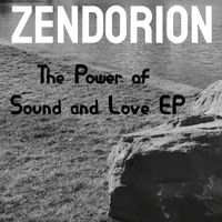 Zendorion - The Power of Sound and Love