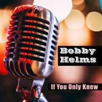 Bobby Helms - If You Only Knew