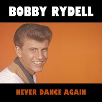 Bobby Rydell - Never Dance Again