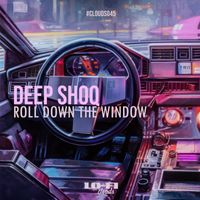 Deep Shoq - Roll Down The Window