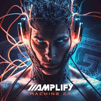 Amplify - Machine EP (Explicit)
