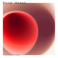 Tranquilizer - Kind Heart