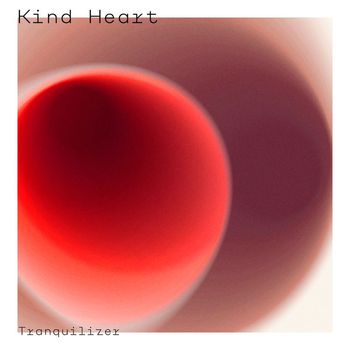 Tranquilizer - Kind Heart