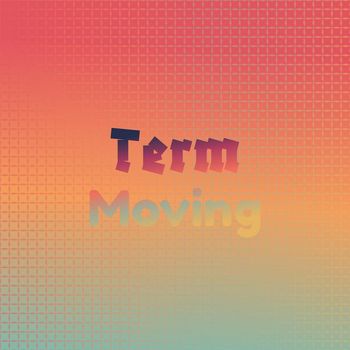 Various Artists - Term Moving