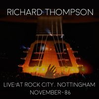 Richard Thompson - Live At Rock City: Nottingham, 1986