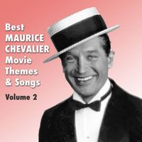 Maurice Chevalier - Best MAURICE CHEVALIER Movie Themes & Songs, Vol. 2