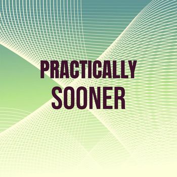 Various Artists - Practically Sooner