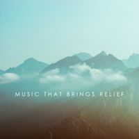 Focusity - Music That Brings Relief - Deeply Relaxing Melodies Of Relaxing Music