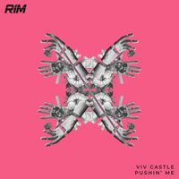 Viv Castle - Pushin' Me