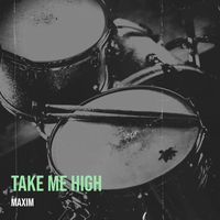 Maxim - Take Me High