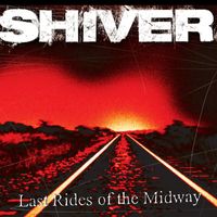 Shiver - Last Rides Of The Midway