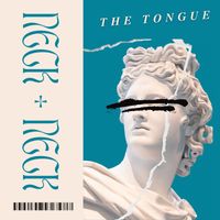 The Tongue - Neck + Neck (Explicit)