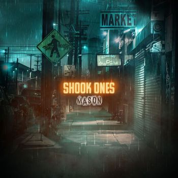 Mason - Shook Ones (Explicit)