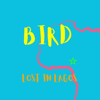 Bird - Lost in Lagos