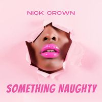 Nick Crown - Something Naughty (Explicit)