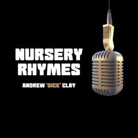 Andrew Dice Clay - Nursery Rhymes (Live [Explicit])