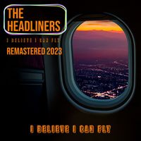 The Headliners - I Believe I Can Fly (Remastered 2023)