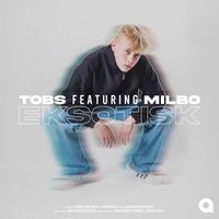 Tobs - Eksotisk (feat. Milbo)