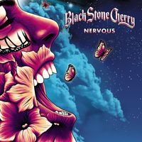 Black Stone Cherry - Nervous (Explicit)