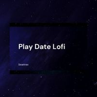 Swattrex - Play Date (Lofi)