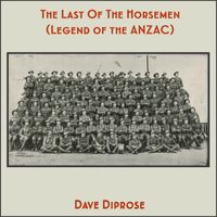 Dave Diprose - The Last of the Horsemen (Legend of the Anzac)