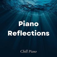 Chill Piano - Piano Reflections