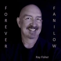 Ray Fisher - Forever Fanilow