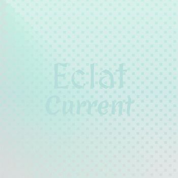 Various Artists - Eclat Current