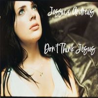 Jessica Andrews - Don't Think Jesus