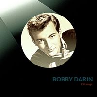 Bobby Darin - E.P. songs