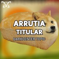 DarkCenter Topic - Arrutia Titular (Explicit)