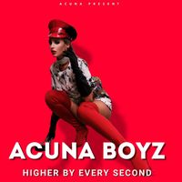 Acuna Boyz - Higher By Every Second