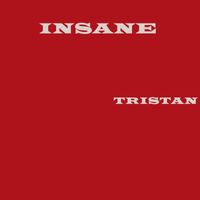 Tristan - Insane