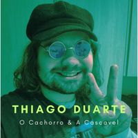 Thiago Duarte - O Cachorro & a Cascavel