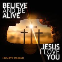 Giuseppe Marano - Believe and be alive