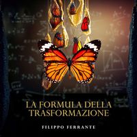 Filippo Ferrante - La formula della trasformazione