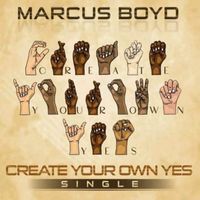 Marcus Boyd - Create Your Own Yes