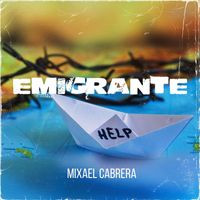 Mixael Cabrera - Emigrante