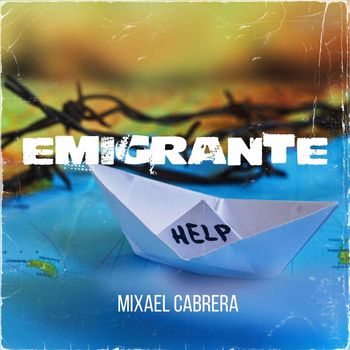Mixael Cabrera - Emigrante