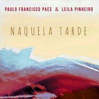 Paulo Francisco Paes and Leila Pinheiro - Naquela Tarde