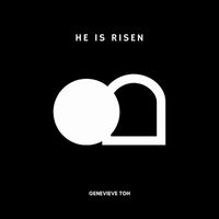 Genevieve Toh - He Is Risen