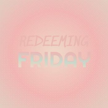 Various Artists - Redeeming Friday