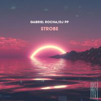 Gabriel Rocha, DJ PP - Strobe (Original Mix)